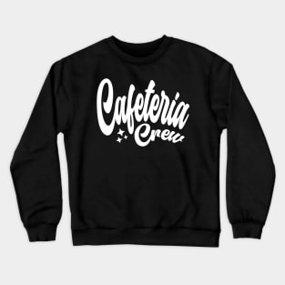 Cafeteria Worker School Lunch Lady Typography Crewneck Sweatshirt